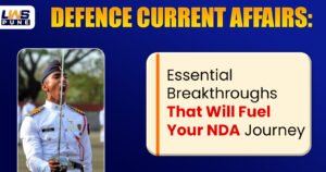 Defence Current Affairs for NDA Aspirants - LWS Pune Coaching
