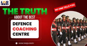 Uncover the truth about the best defence coaching centre at LWS Pune for NDA, CDS, and SSB success.