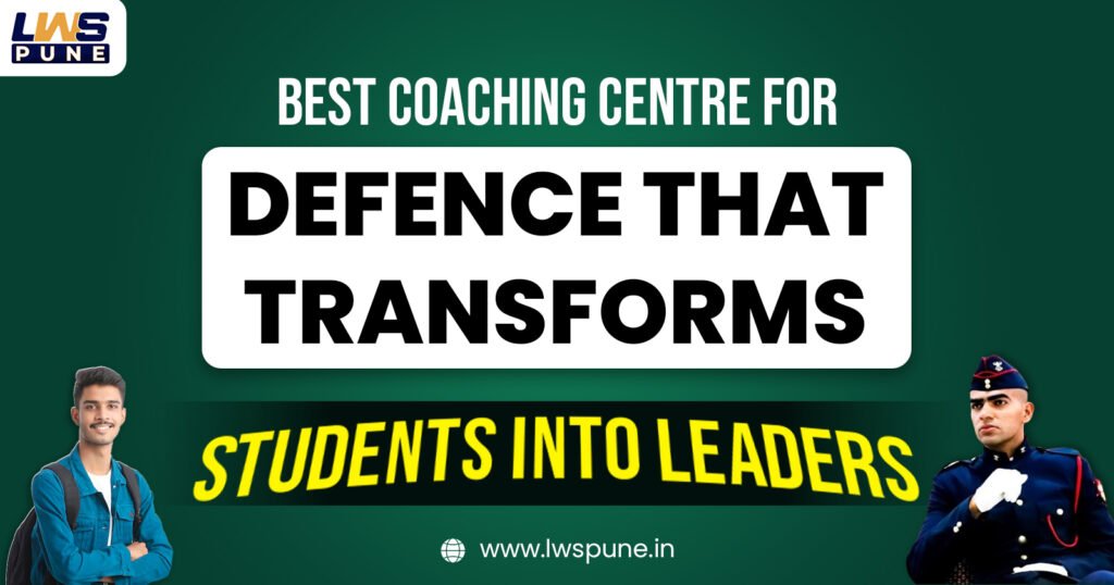 Best Coaching Centre For Defence - LWS Pune Transforms Students into Leaders