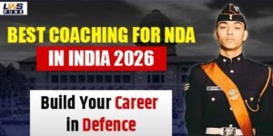 Best Coaching for NDA in India 2026 – Top Defence Exam Preparation